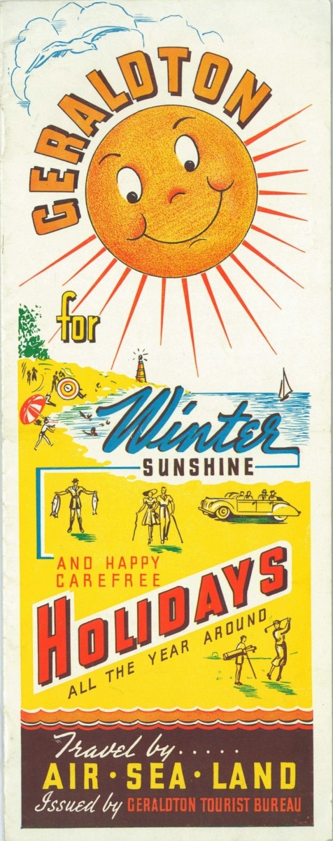 Geraldton for winter sunshine. Stapled brochure, coloured front cover only, 28 x 11 cm. Collection of Ed J.