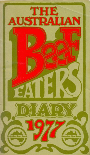 The Australian Beef Eaters Diary 1977, published by the Australian Meat Board. Collection of Richard Felix.